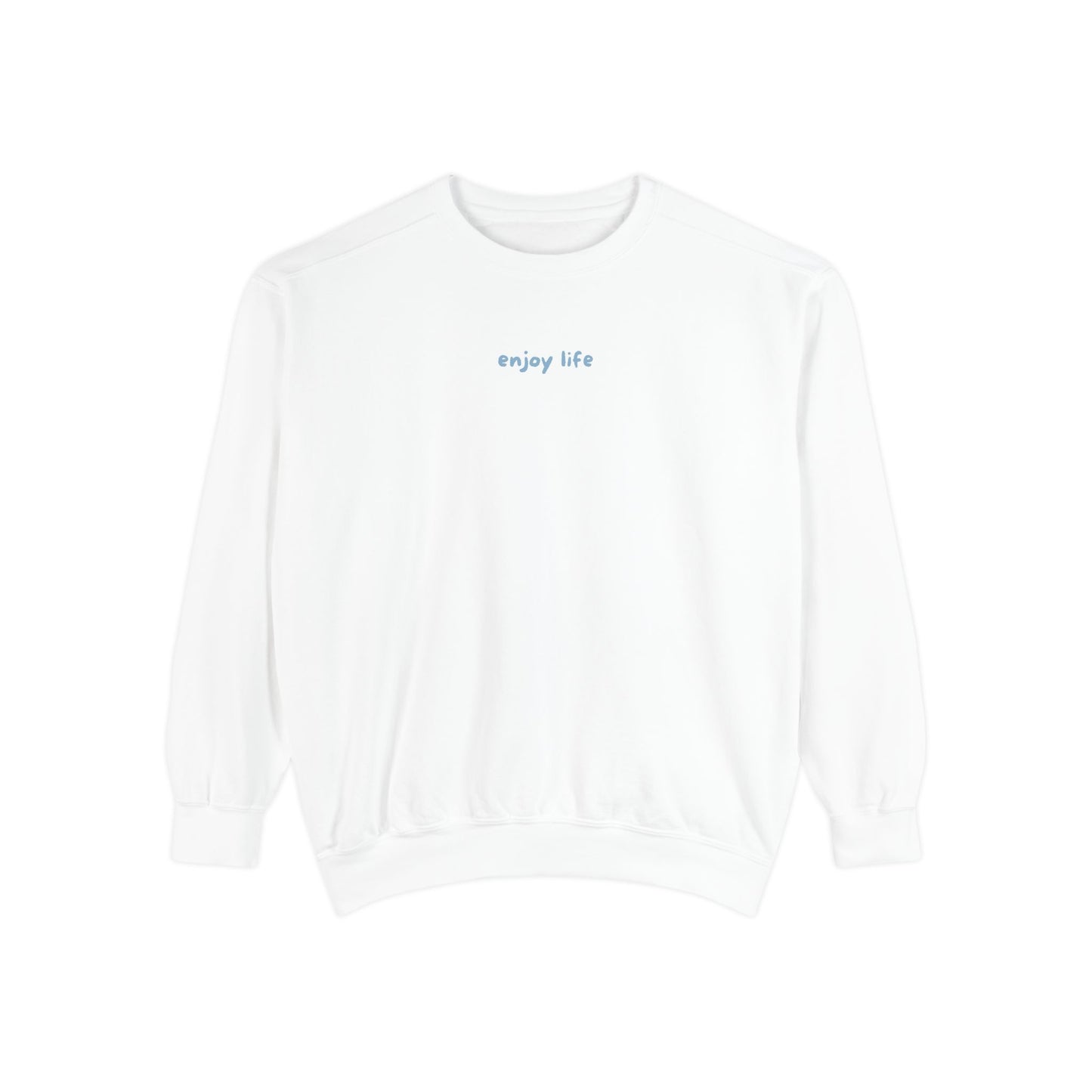 enjoy life sweatshirt